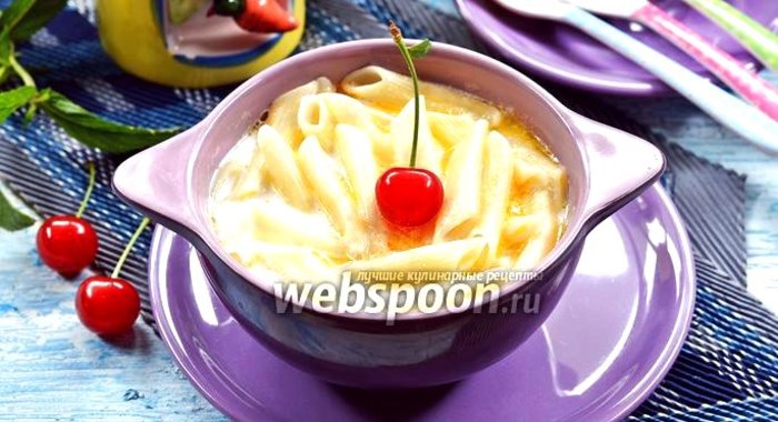 Молочный суп с макаронами для детей